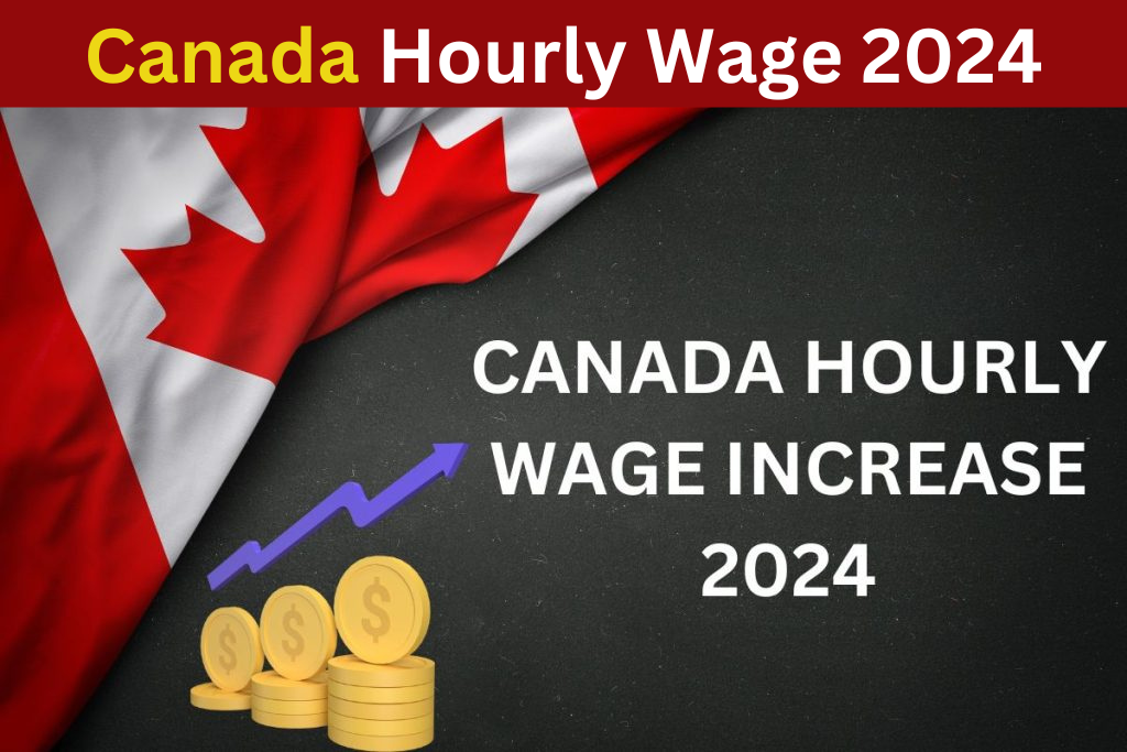 CANADA HOURLY WAGE NCREASE 2024