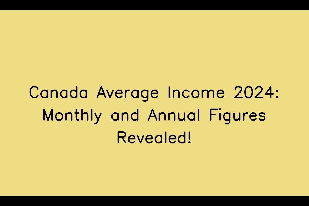 Canada Average Income 2024: Monthly and Annual Figures Revealed!