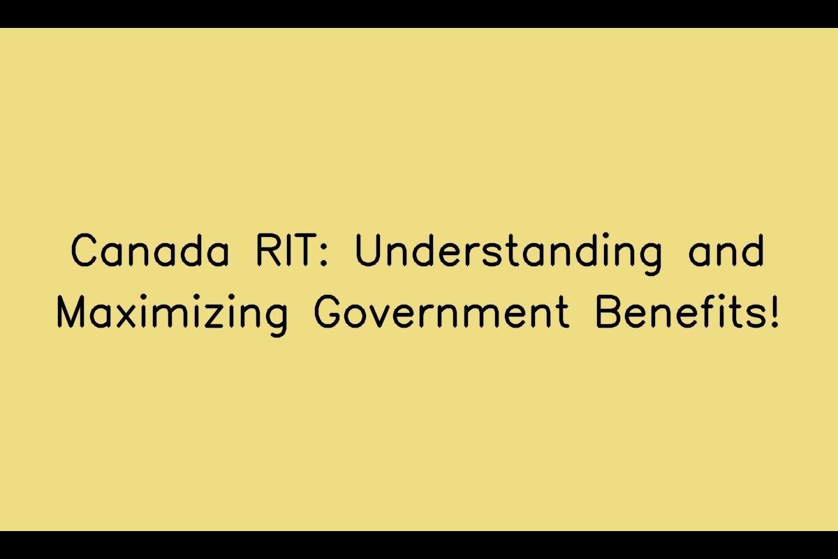 Canada RIT: Understanding and Maximizing Government Benefits!