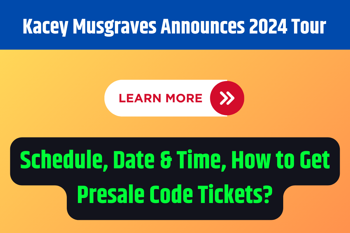 Kacey Musgraves Announces 2024 Tour Schedule, Date & Time, How to Get