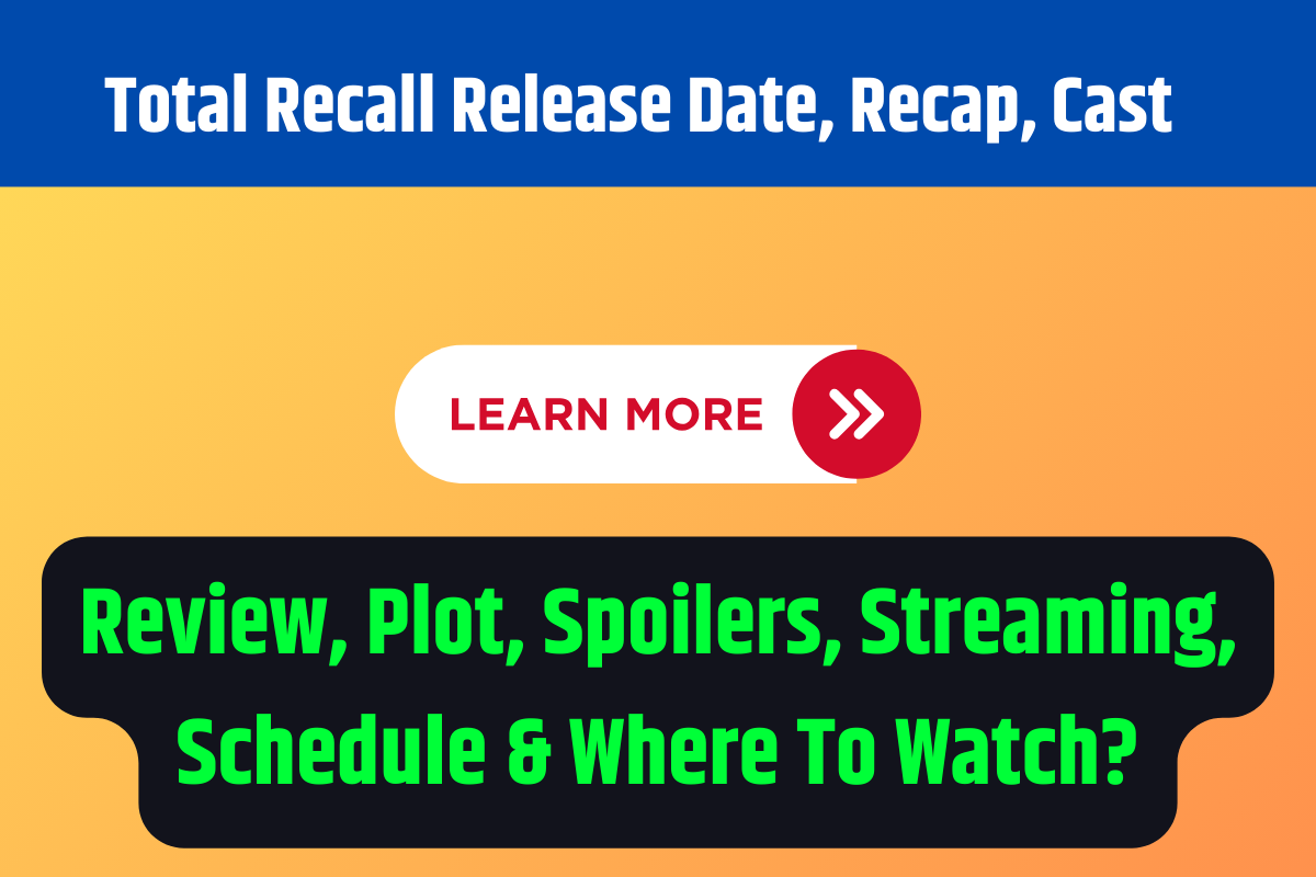 Total Recall Release Date, Recap, Cast, Review, Plot, Spoilers